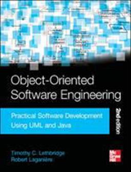 Object-Oriented Software Engineering: Practical Software Development Using UML and Java Practical Software Development Using UML and Java, Second Edition 2nd 9780077109080 Front Cover