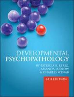 Developmental Psychopathology: from Infancy Through Adolescence From Infancy to Adolescence 6th 9780077131210 Front Cover