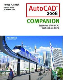 AutoCAD 2008 Companion with AutoDESK 2008 Inventor