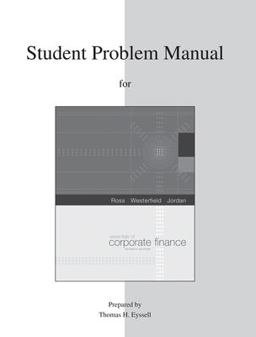 Student Problem Manual to Accompany Essentials of Corporate Finance
