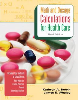 Math and Dosage Calculations for Health Care Math and Dosage Calculations for Health Care