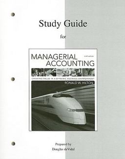 Study Guide to Accompany Managerial Accounting 9e Study Guide to Accompany Managerial Accounting 9e