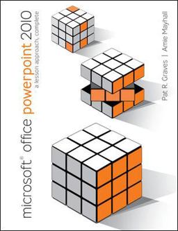 Microsoft Office PowerPoint 2010: a Lesson Approach, Complete