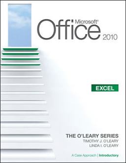 Microsoft® Office Excel 2010: a Case Approach, Introductory