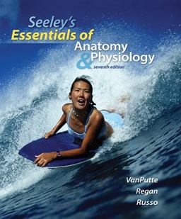 Seeley's Essentials of Anatomy and Physiology 7th 9780077361389 Front Cover
