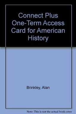 Connect Plus One-Term Access Card for American History Connect Plus One-Term Access Card for American History