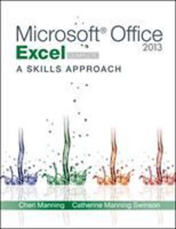 Microsoft Office Excel 2013: a Skills Approach, Complete