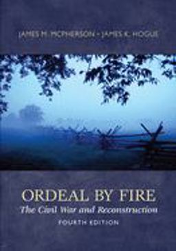 Ordeal by Fire: the Civil War and Reconstruction