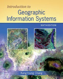 Introduction to Geographic Information Systems 6th 9780077465438 Front Cover