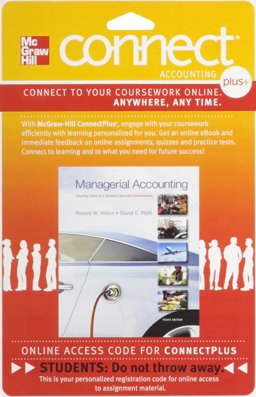 Connect Plus Accounting 1 Semester Access Card for Managerial Accounting: Creating Value in a Dynamic Business Environment Connect Plus Accounting 1 Semester Access Card for Managerial Accounting: Creating Value in a Dynamic Business Environment