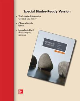 Loose-Leaf Strategic Management: Text and Cases Loose-Leaf Strategic Management: Text and Cases