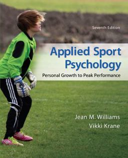 Applied Sport Psychology: Personal Growth to Peak Performance 7th 9780078022708 Front Cover