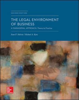 The Legal Environment of Business: a Managerial Approach: Theory to Practice The Legal Environment of Business: a Managerial Approach: Theory to Practice