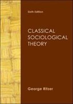 Classical Sociological Theory 6th 9780078026652 Front Cover