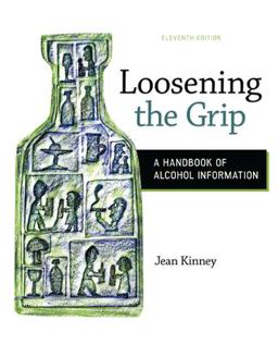 Loosening the Grip A Handbook of Alcohol Information 11th 9780078028557 Front Cover