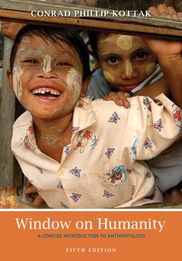 Window on Humanity A Concise Introduction to General Anthropology 5th 9780078034893 Front Cover