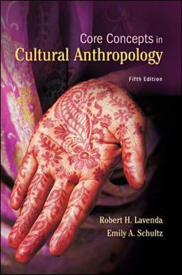 Core Concepts in Cultural Anthropology 5th 9780078034930 Front Cover