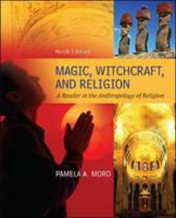 Magic Witchcraft and Religion: a Reader in the Anthropology of Religion 9th 9780078034947 Front Cover