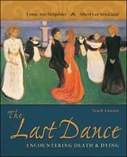 Last Dance: Encountering Death and Dying 10th 9780078035463 Front Cover