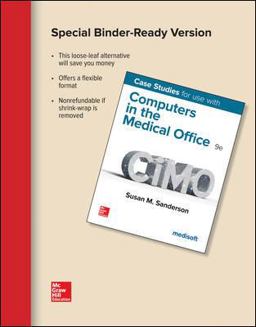 Looseleaf for Case Studies for Use with Computers in the Medical Office 9th 9780078093937 Front Cover