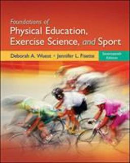 Foundations of Physical Education, Exercise Science, and Sport 17th 9780078095788 Front Cover