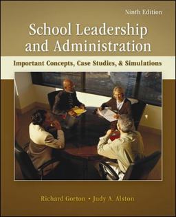 School Leadership and Administration: Important Concepts, Case Studies, and Simulations 9th 9780078110269 Front Cover