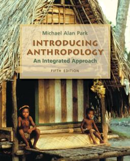 Introducing Anthropology: an Integrated Approach 5th 9780078116957 Front Cover