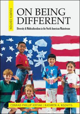 On Being Different: Diversity and Multiculturalism in the North American Mainstream 4th 9780078117015 Front Cover