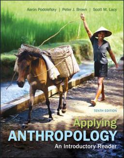 Applying Anthropology An Introductory Reader 10th 9780078117046 Front Cover