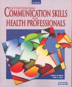 Interpersonal Communication Skills for Health Professionals Interpersonal Communication Skills for Health Professionals