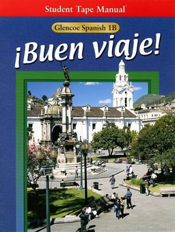 Glencoe Spanish 1B Buen Viaje! Student Tape Manual Glencoe Spanish 1B Buen Viaje! Student Tape Manual