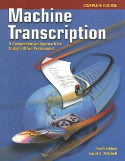 Machine Transcription A Comprehensive Approach for Today's Office Professional, Complete Course 4th 9780078228315 Front Cover