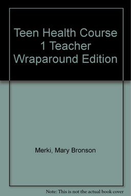 Teen Health Course 1 Teacher Wraparound Edition Teen Health Course 1 Teacher Wraparound Edition
