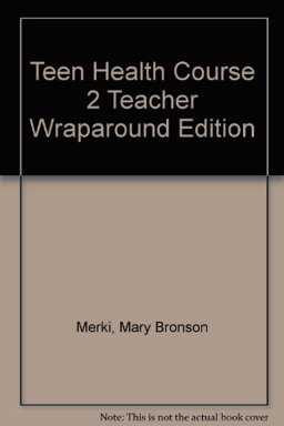 Teen Health Course 2 Teacher Wraparound Edition Teen Health Course 2 Teacher Wraparound Edition