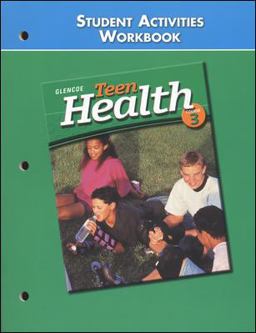 Teen Health Course 3, Student Activities Workbook Student Edition