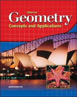 Glencoe Geometry: Concepts and Applications, Student Edition