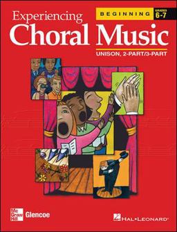 Experiencing Choral Music, Beginning Unison 2-Part/3-Part, Student Edition