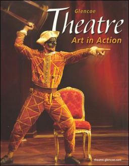 Theatre: Art in Action, Student Edition