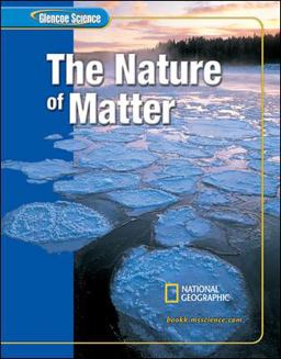 Glencoe Science: the Nature of Matter, Student Edition