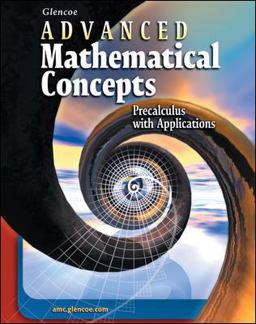 Advanced Mathematical Concepts: Precalculus with Applications, Student Edition