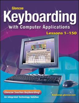 Glencoe Keyboarding with Computer Applications, Lessons 1-150