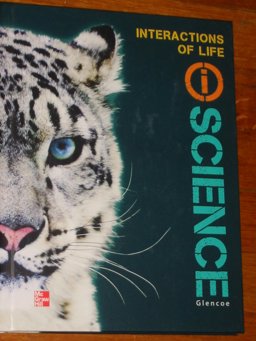 Glencoe Life IScience Module J: Interactions of Life, Grade 7, Student Edition
