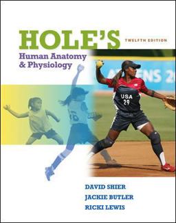 Hole's Human Anatomy and Physiology Hole's Human Anatomy and Physiology