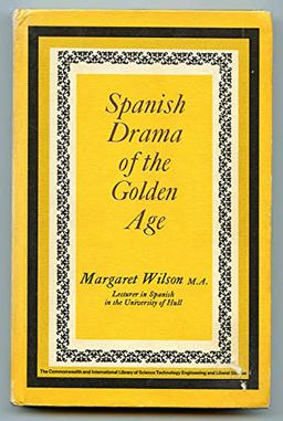 Spanish Drama of the Golden Age Spanish Drama of the Golden Age