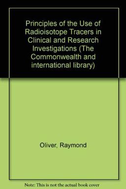 Principles of the Use of Radioisotope Tracers in Clinical and Research Investigations