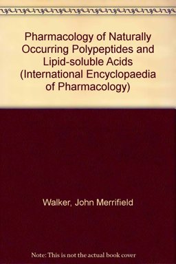 Pharmacology of Naturally Occurring Polypeptides and Lipid Soluble Acids