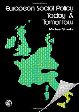 European Social Policy, Today and Tomorrow European Social Policy, Today and Tomorrow