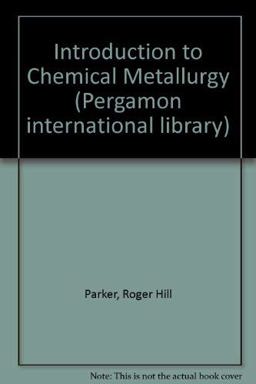 An Introduction to Chemical Metallurgy