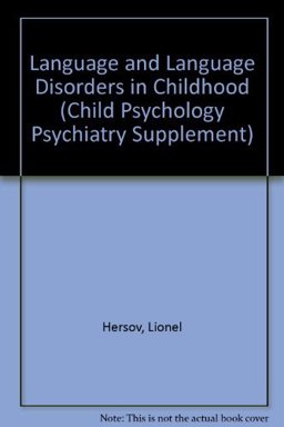 Language and Language Disorders in Childhood Language and Language Disorders in Childhood