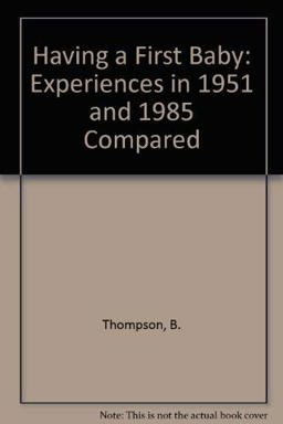 Having a First Baby - Experiences in 1951 and 1985 Compared